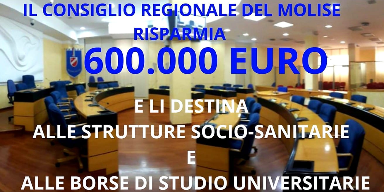 DESTINATE ECONOMIE DEL CONSIGLIO REGIONALE PER CIRCA SEICENTOMILA EURO AI SETTORI DEL SOCIALE E SOCIO SANITARIE E PER BORSE DI STUDIO PER I GIOVANI MOLISANI CHE SI IMPEGNANO IN MATERIE SCIENTIFICHE